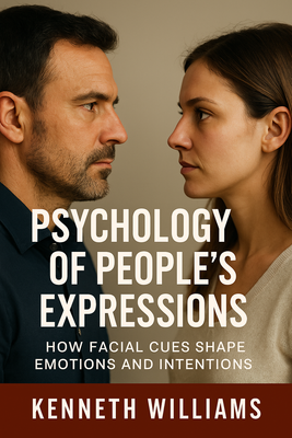 The Psychology of People’s Expressions